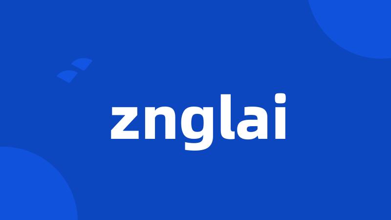 znglai