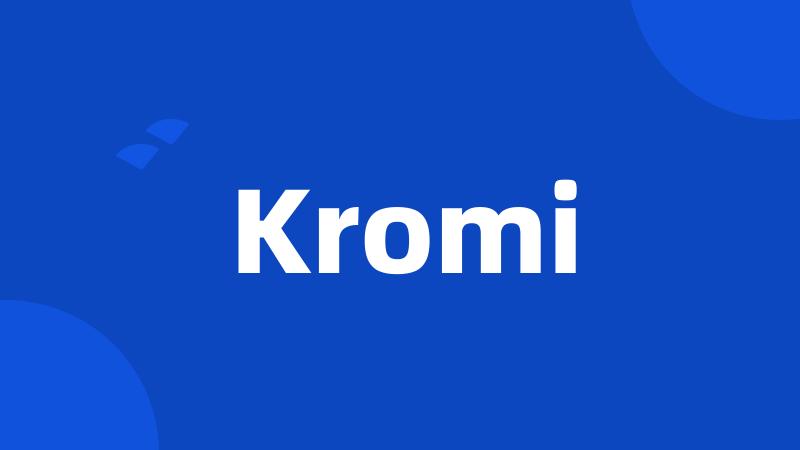 Kromi