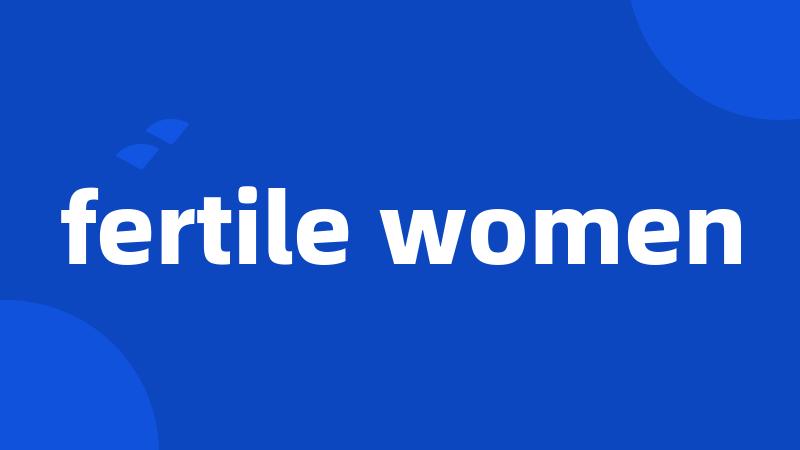 fertile women