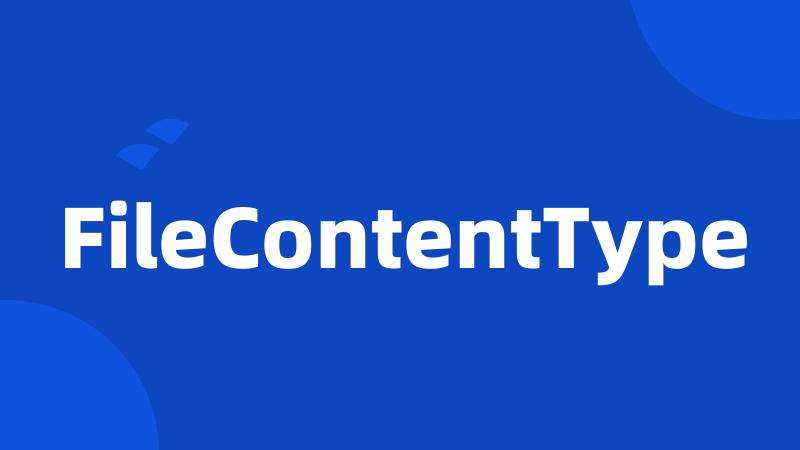 FileContentType