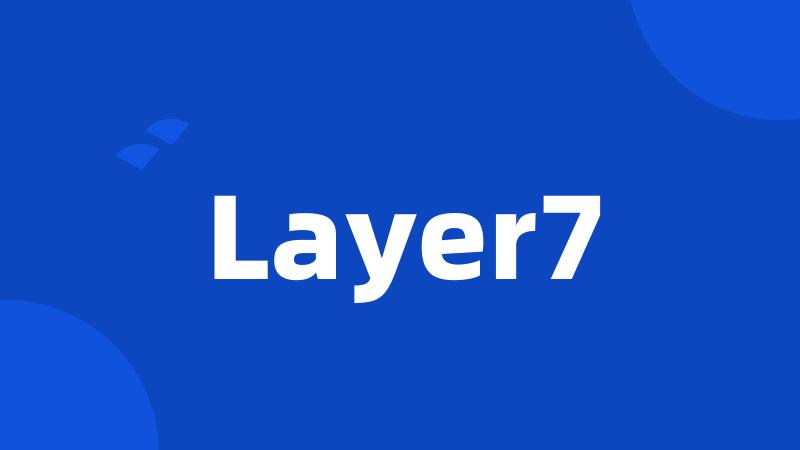 Layer7