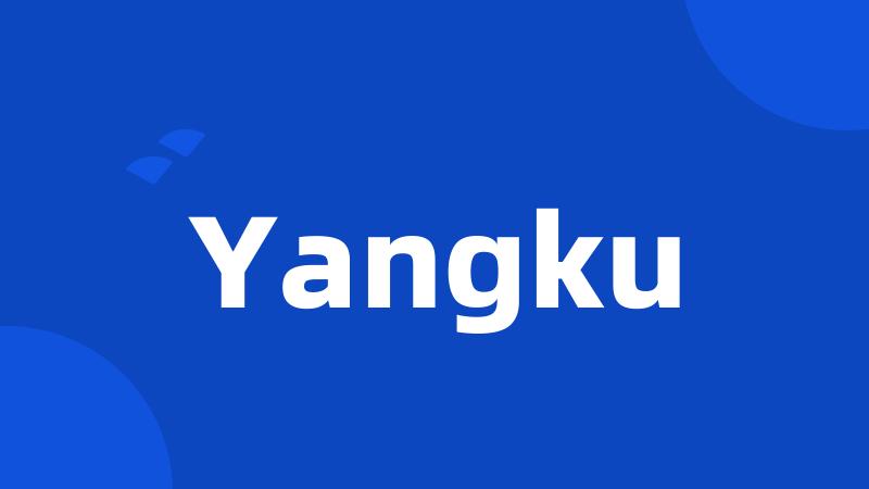 Yangku