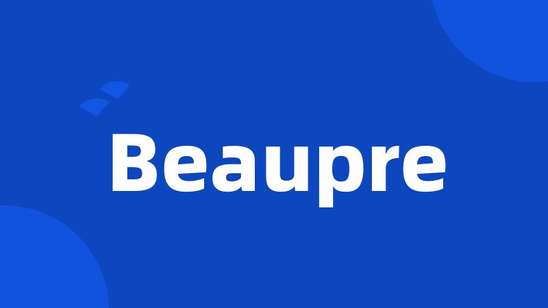 Beaupre