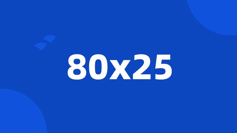 80x25