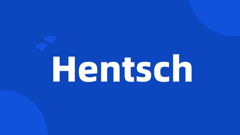 Hentsch