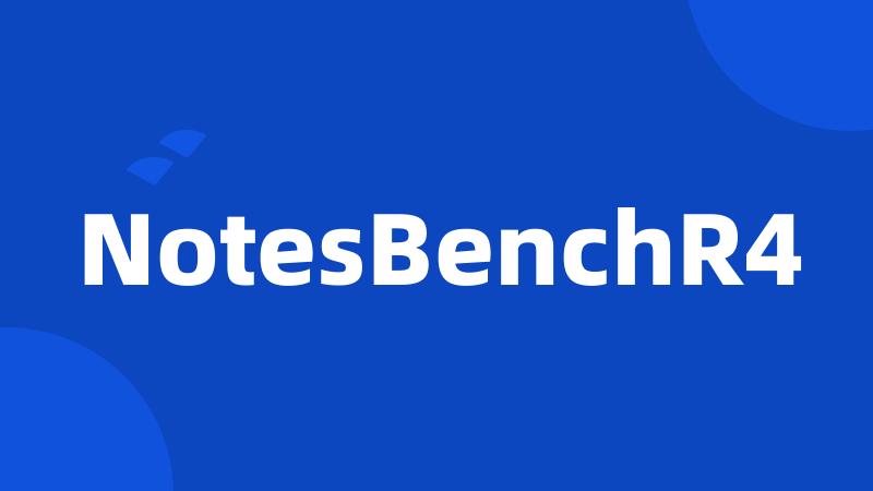 NotesBenchR4