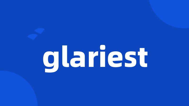 glariest