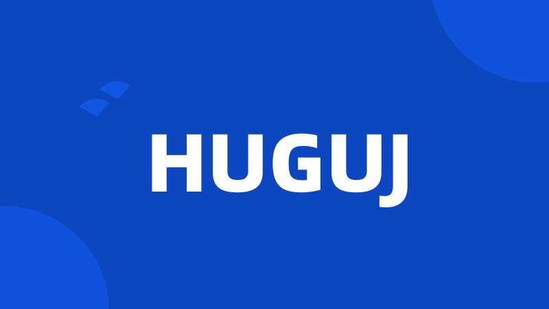 HUGUJ