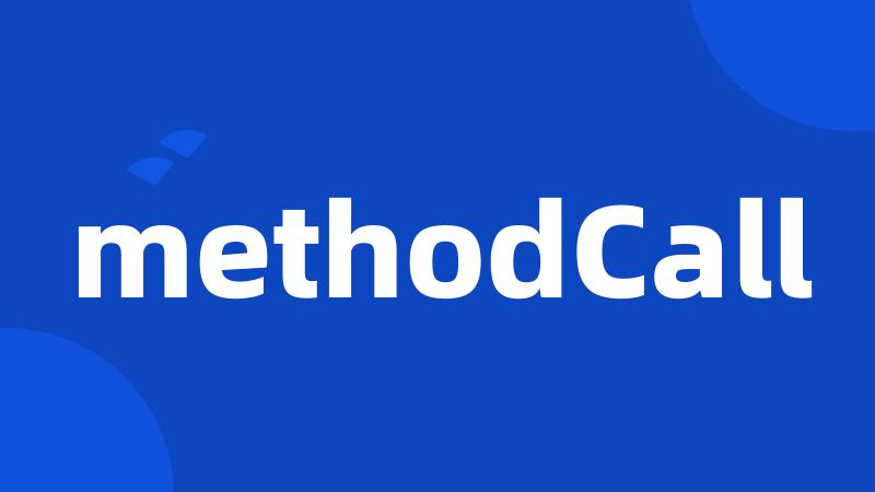 methodCall