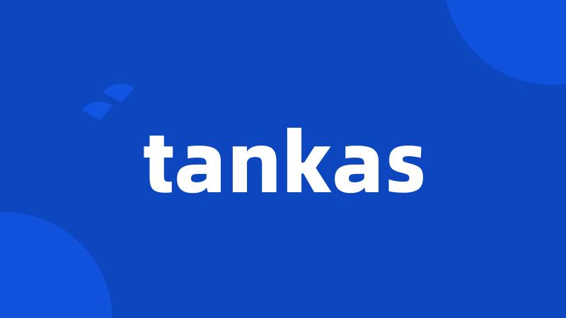 tankas