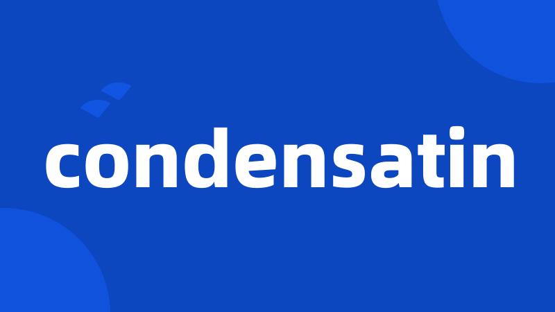 condensatin