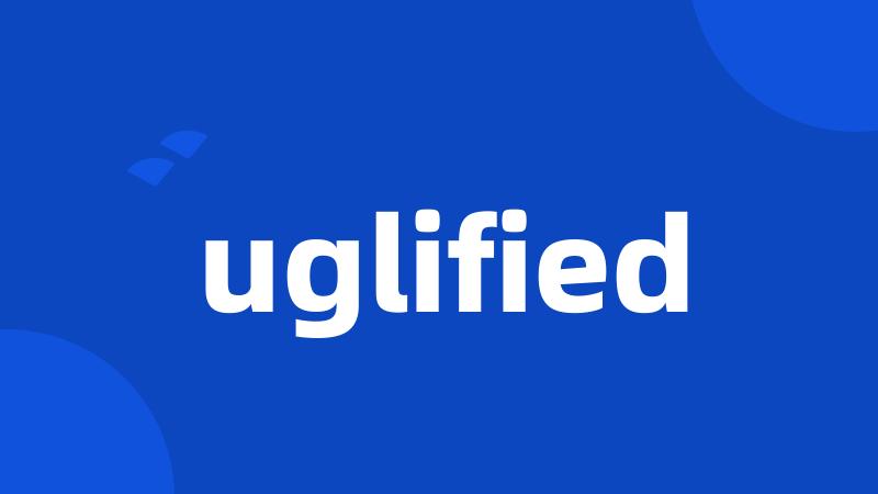uglified