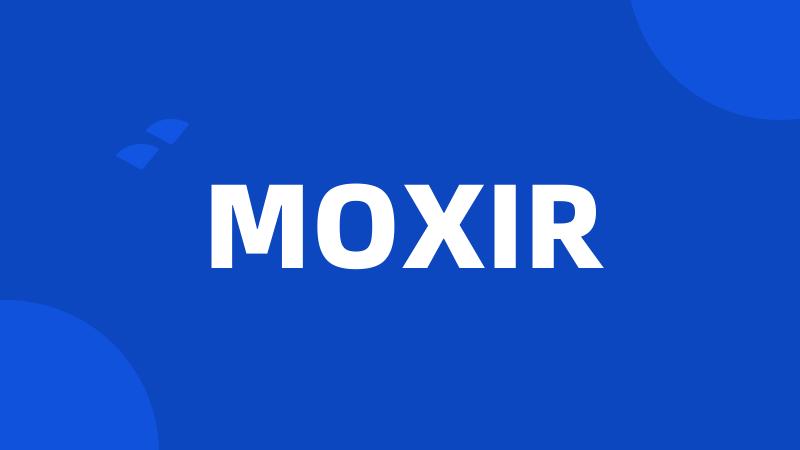 MOXIR