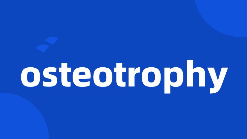 osteotrophy