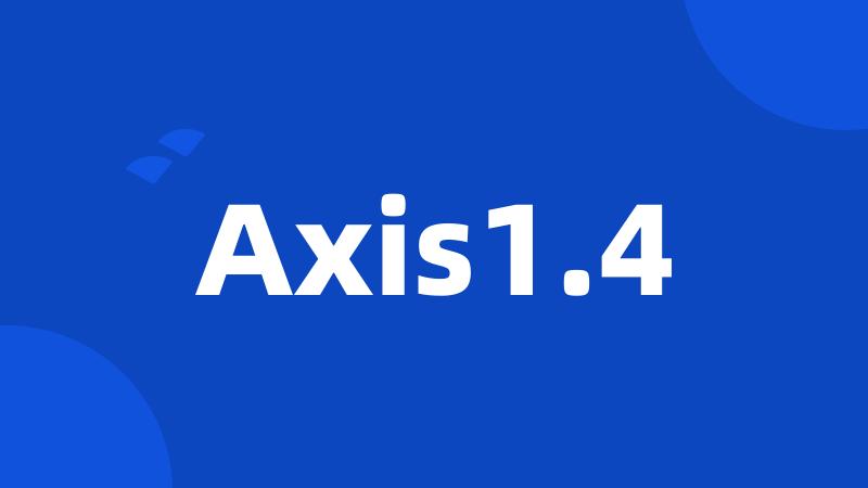 Axis1.4