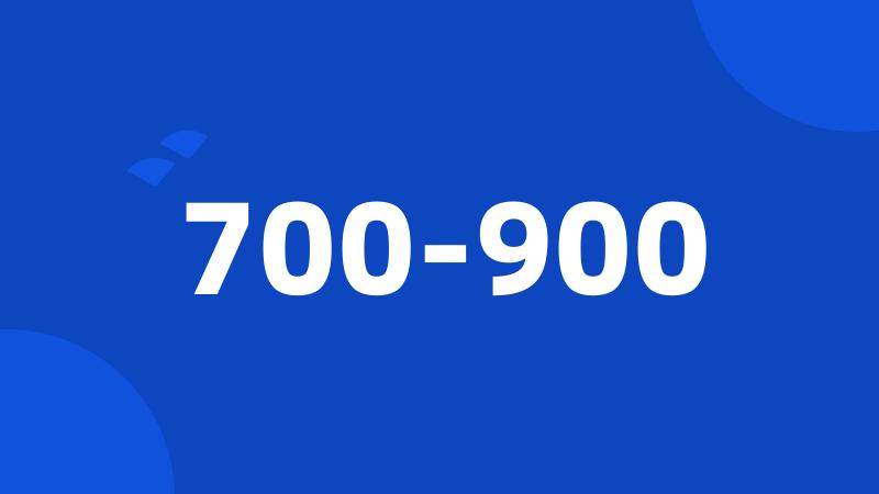 700-900