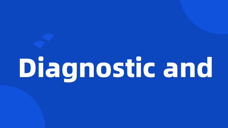 Diagnostic and