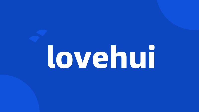 lovehui