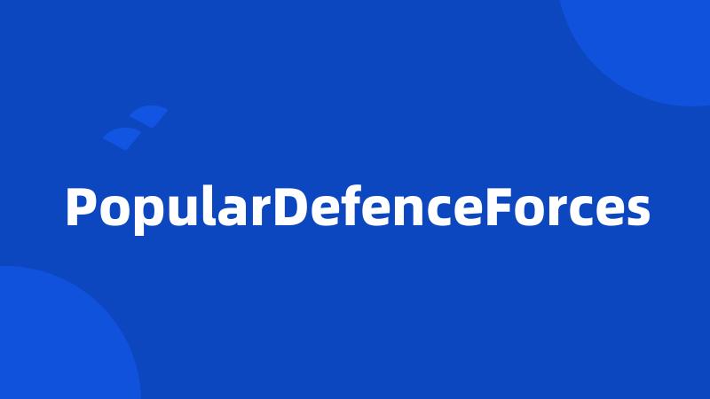 PopularDefenceForces