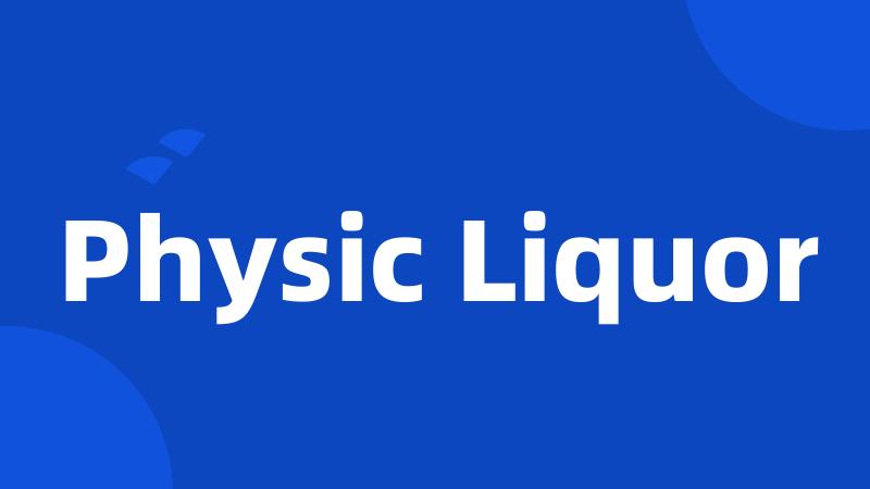 Physic Liquor