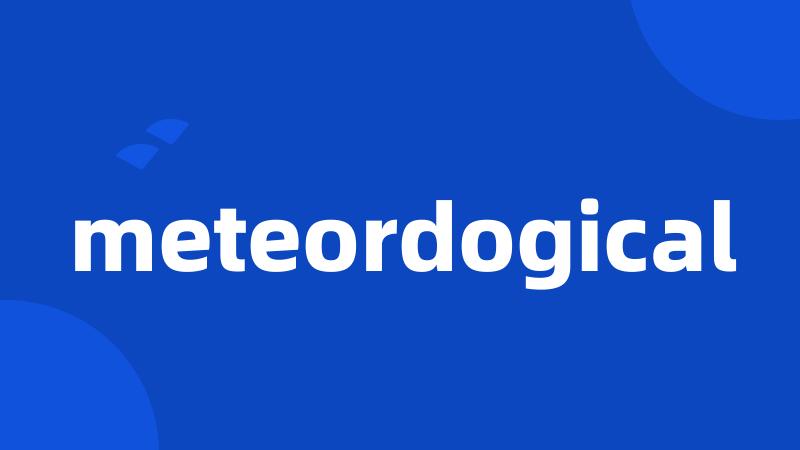 meteordogical