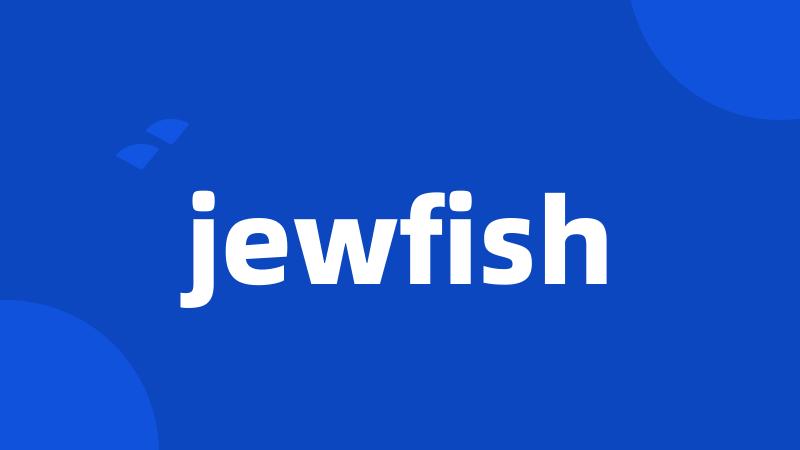 jewfish