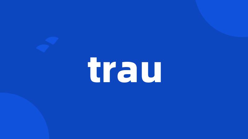 trau