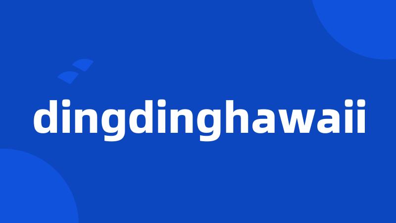 dingdinghawaii