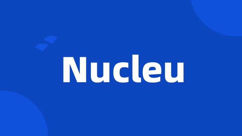 Nucleu