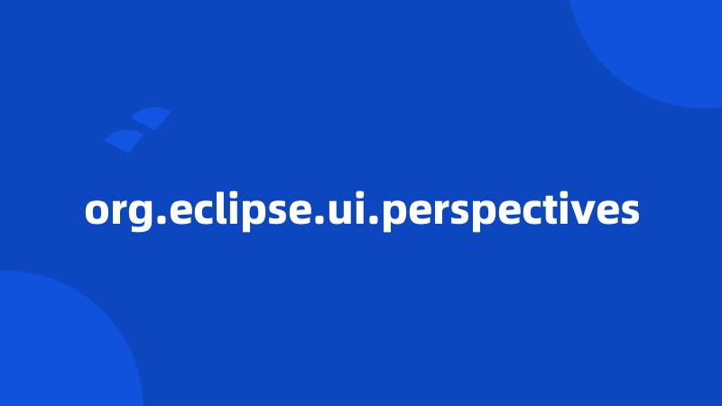 org.eclipse.ui.perspectives