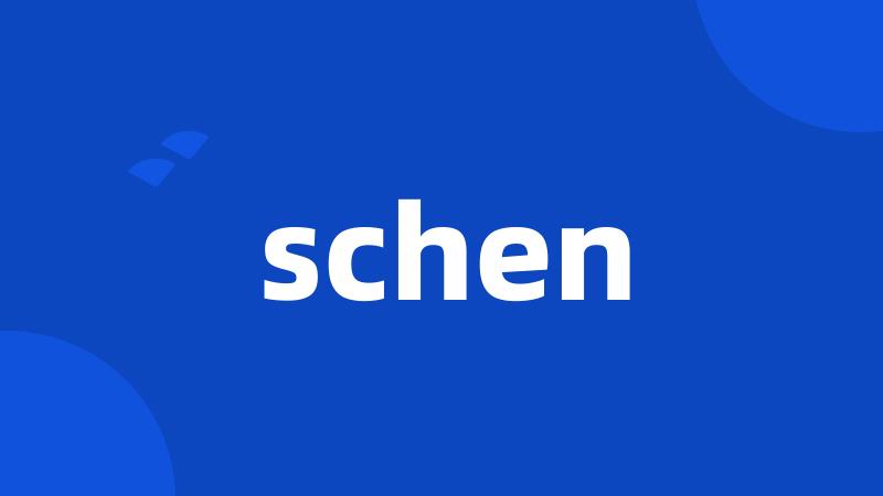 schen