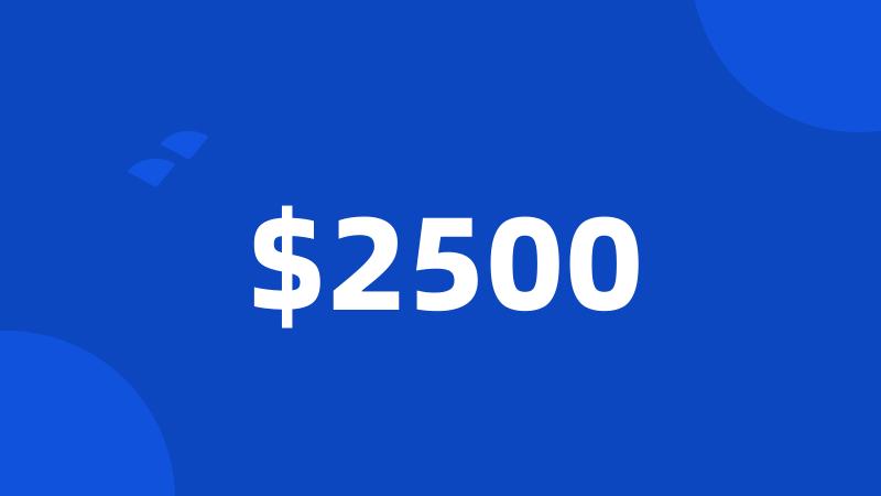 $2500