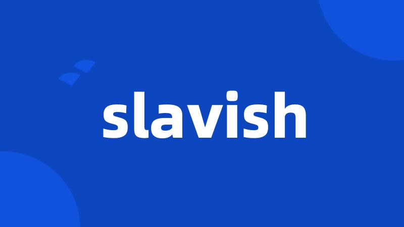 slavish