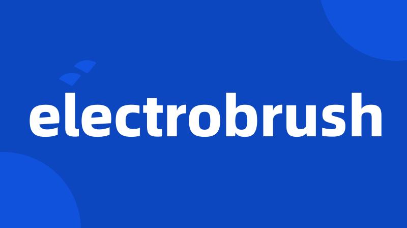 electrobrush