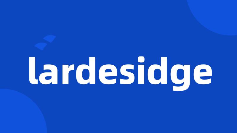 lardesidge