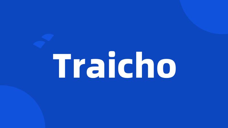 Traicho