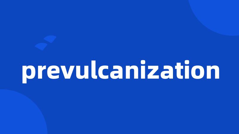 prevulcanization