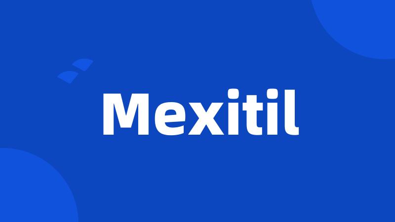 Mexitil