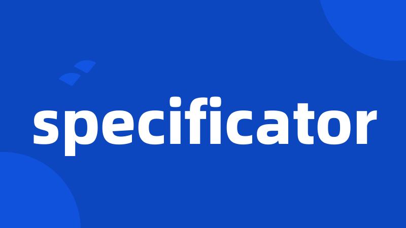 specificator