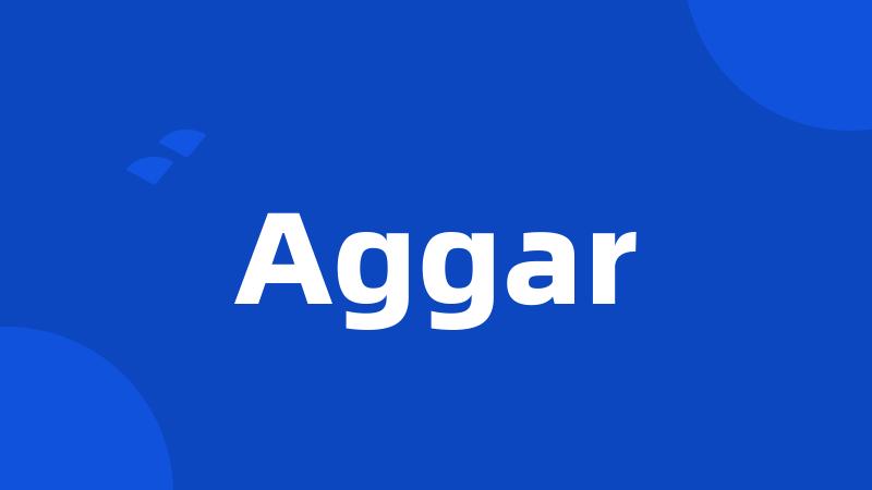 Aggar