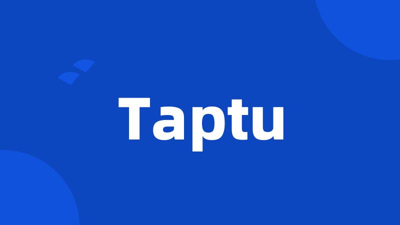 Taptu