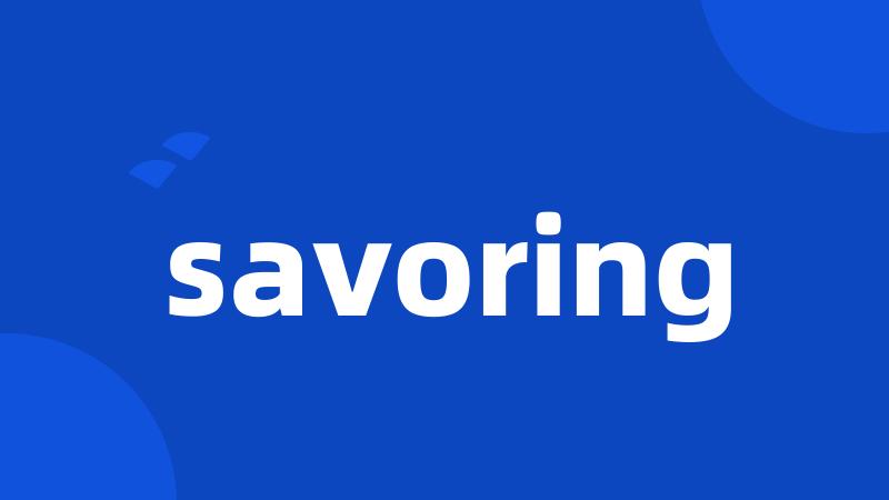 savoring