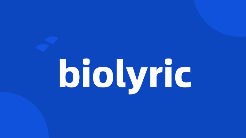 biolyric