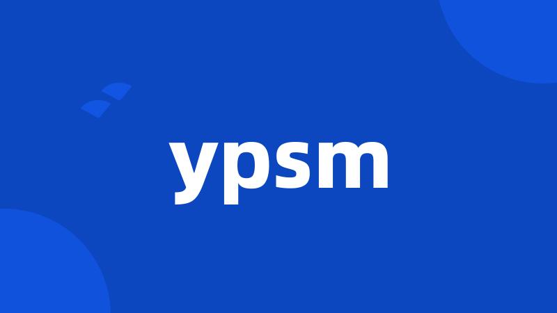 ypsm