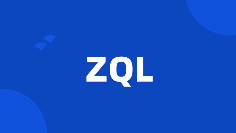 ZQL