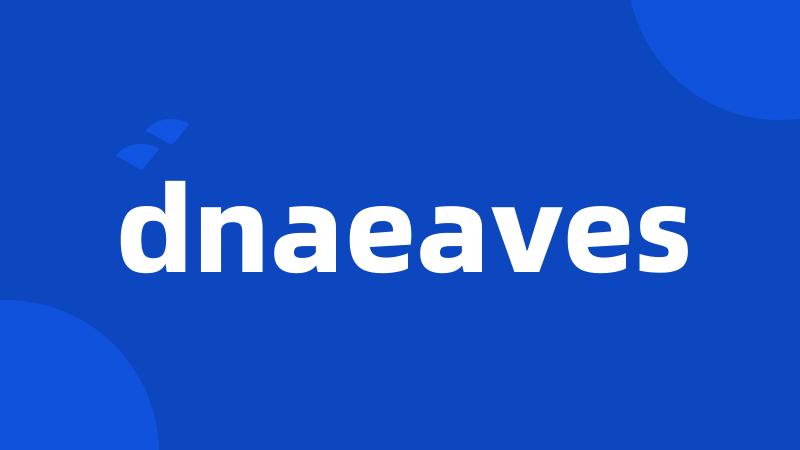 dnaeaves