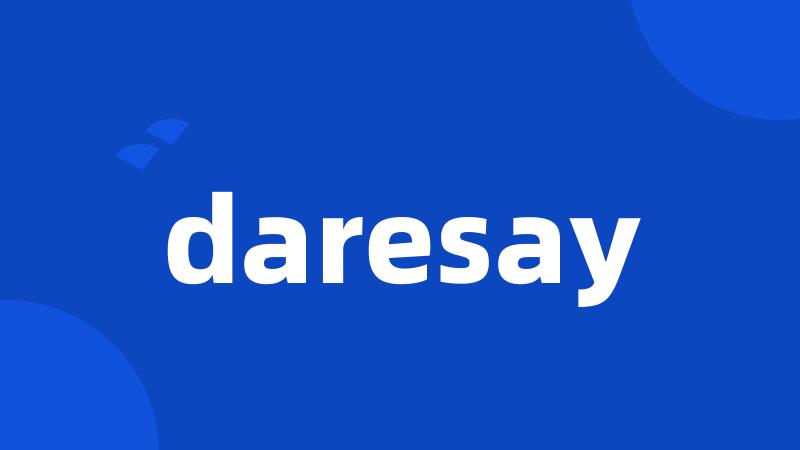 daresay