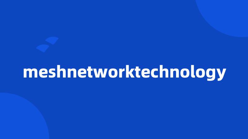 meshnetworktechnology