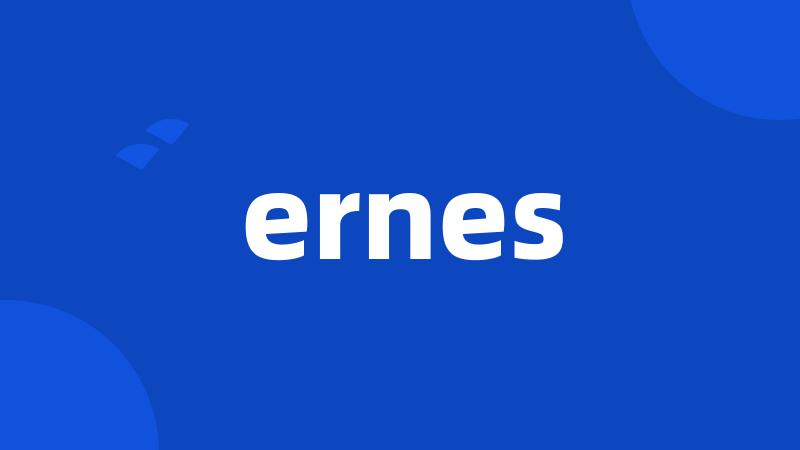 ernes