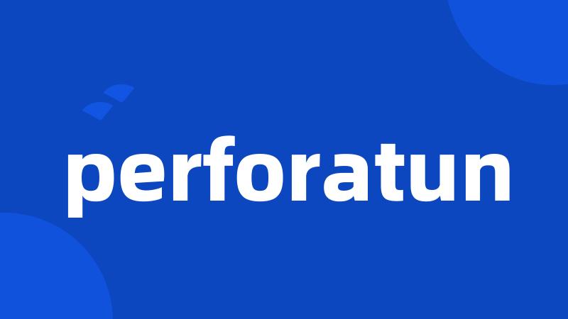 perforatun